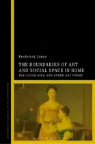 Comprar The Boundaries Of Art And Social Space In Rome : The Caged Bird And Other Art Forms, De Dr Frederick Jones. Editorial Bloomsbury Publishing Plc, Tapa Dura En Inglés