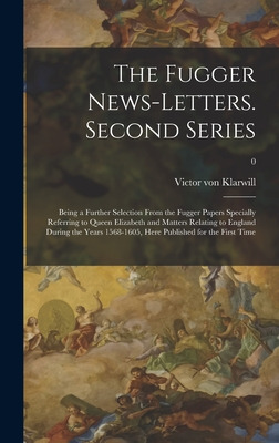 Libro The Fugger News-letters. Second Series: Being A Fur...