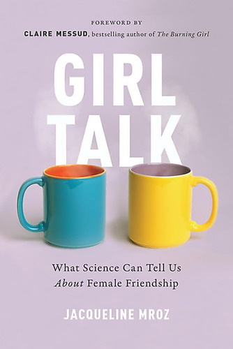 Libro: Girl Talk: What Science Can Tell Us About Female