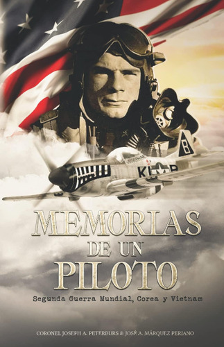 Libro: Memorias De Un Piloto: Segunda Guerra Mundial, Corea 