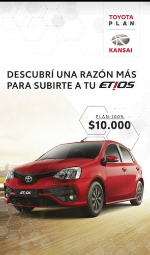Plan De Ahorro Toyota Etios X 5p 100% Y 70/30 Beneficios Exc