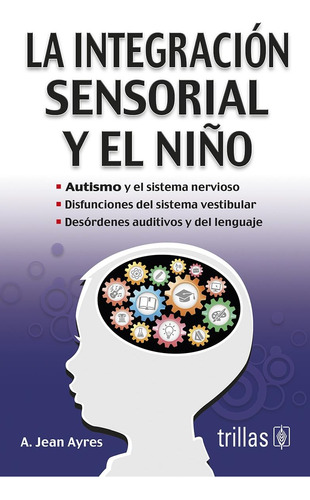 Libro: La Integracion Sensorial Y El Nino