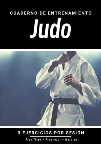 Libro: Cuaderno De Entrenamiento Judo: Libro De Ejercicios Y