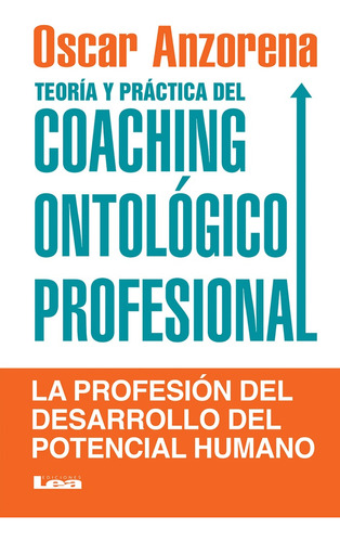 Teoría Y Práctica Del Coaching Ontológico Porfesional  - Anz
