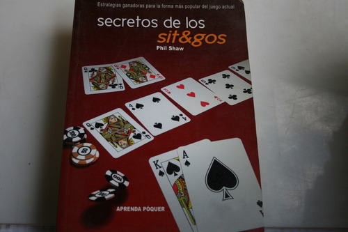 Secretos De Los Sit & Gos , Phil Shaw , Año 2010 , 207 Pag