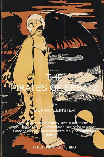 The Pirates Of Ersatz, De Murray Leinster. Editorial Createspace Independent Publishing Platform, Tapa Blanda En Inglés