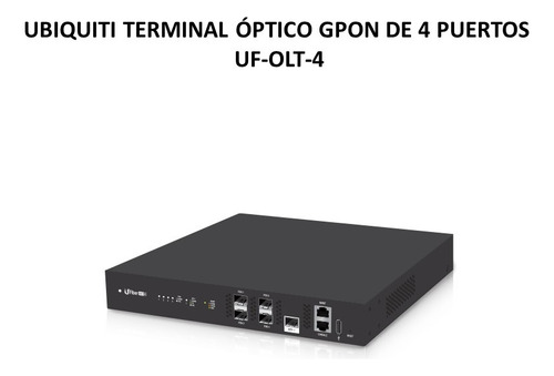  Ubiquiti Terminal Óptico Gpon De 4 Puertos Uf-olt-4