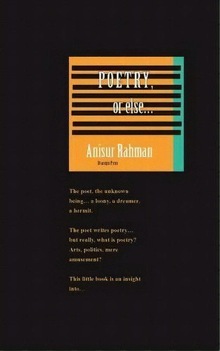 Poetry, Or Else, De Anisur Rahman. Editorial Dracopis Press, Tapa Blanda En Inglés