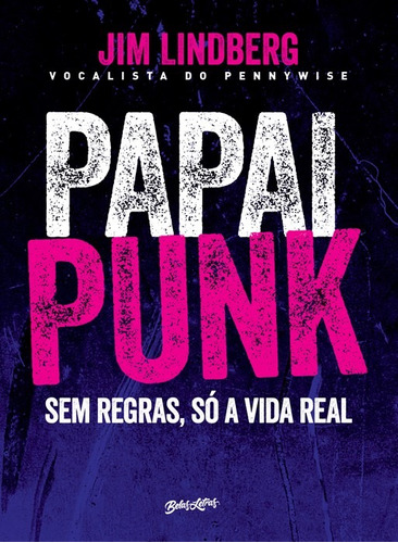 Papai punk: Sem regras, só a vida real, de Lindberg, Jim. Editora Belas-Letras Ltda., capa mole em português, 2018