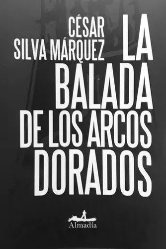 La Balada De Los Arcos Dorados - César Silvia Márquez