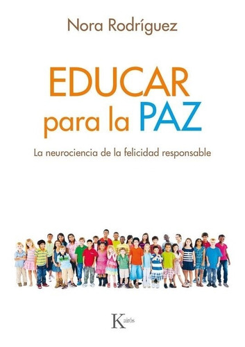 Educar Para La Paz: La Neurociencia De La Felicidad Responsa