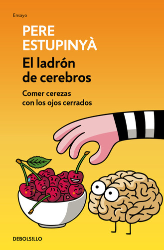 Ladron De Cerebros Comer Cerezas Con Los Ojos Cerrados,el -