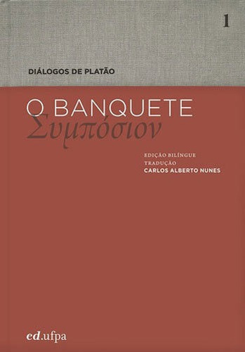 Banquete, O - Coleçao Dialogos De Platao - Vol. 1, De Platão. Editora Edufpa, Capa Mole Em Português