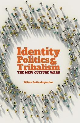 Libro Identity Politics And Tribalism : The New Culture W...