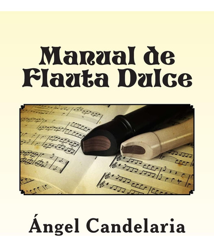 Libro: Manual De Flauta Dulce (spanish Edition)