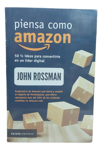 Piensa Como Amazon 50 1/2 Ideas Para Convertirte En Un Lide