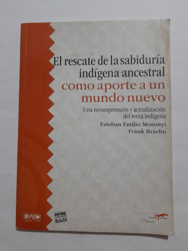 El Rescate De La Sabiduría Indígena Ancestral Como Aporte 