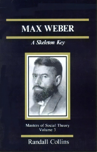 Max Weber : A Skeleton Key, De Randall Collins. Editorial Sage Publications Inc, Tapa Dura En Inglés