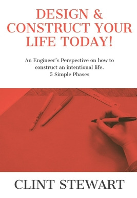 Libro Design & Construct Your Life Today!: An Engineer's ...