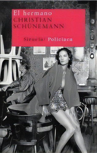 El Hermano, De Schünemann, Christian., Vol. 1. Editorial Siruela, Tapa Blanda En Español, 2010