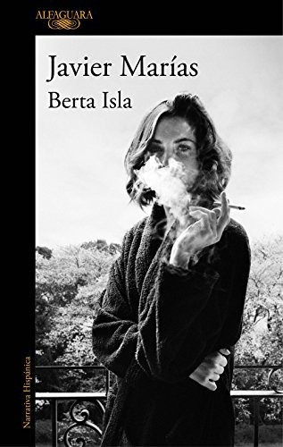 Berta Isla, De Javier Marias. Editorial Alfaguara, Tapa Blanda En Español, 2017