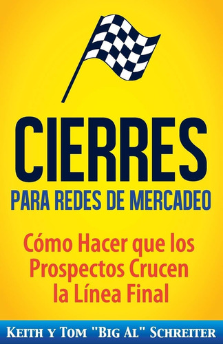 Libro Cierres Para Redes De Mercadeo: Cómo Hacer Que Los P