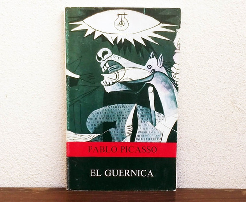 El Guernica De Pablo Picasso - Francisco Calvo Serraller