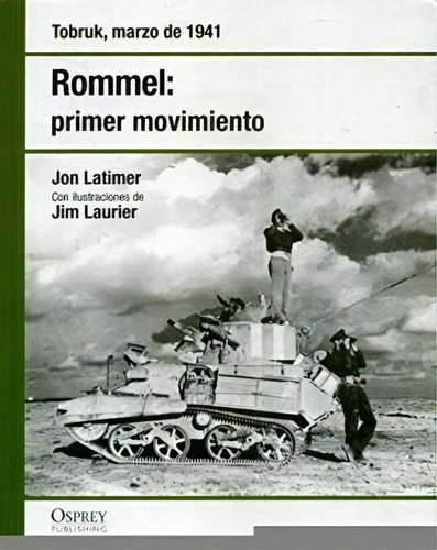 Rommel: Primer Movimiento, De Latimer, Jon. Editorial Asociaciones Españolas En Español