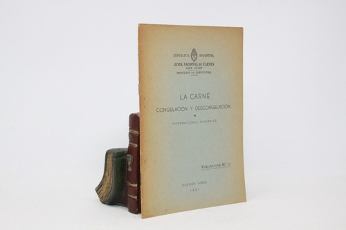 Junta Nacional De Carnes - La Carne - Congelación Y - 1941