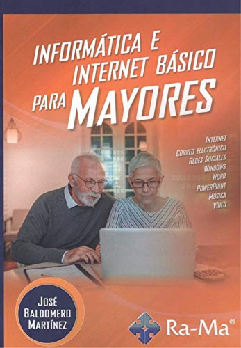 Libro Informatica E Internet Basico Para Mayores - Baldomero