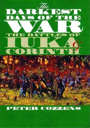 The Darkest Days Of The War, De Peter Cozzens. Editorial University North Carolina Press, Tapa Blanda En Inglés