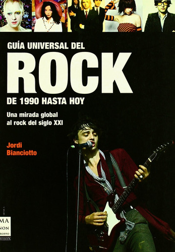 Guia Uiversal Del Rock De 1990 Hasta Hoy - Jordi Bianciotto