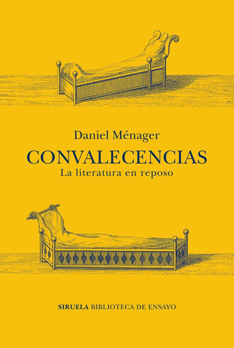 Convalecencias, De Menager Daniel. Editorial Siruela, Tapa Blanda, Edición 1 En Español