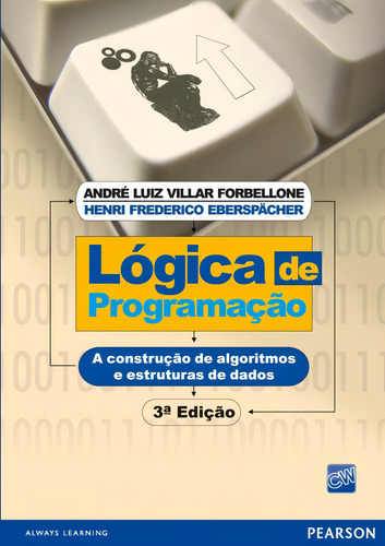 Lógica de Programação: A Construção de Algoritmos e Estruturas de Dados, de Forbellone, Andre Luis. Editorial Pearson Universidades, capa mole em português, 2005