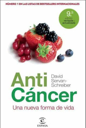 Anticancer: Una Nueva Forma De Vida, De David Servan-schreiber. Editorial Espasa En Español