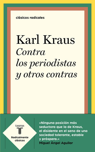 Contra los periodistas y otros contras, de Kraus, Karl. Serie Ah imp Editorial Taurus, tapa blanda en español, 2019