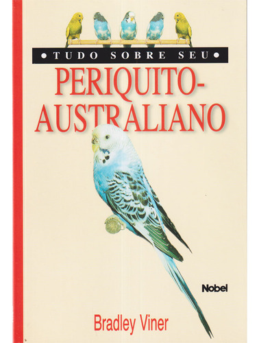 Livro Guia Criação Cuidados Manutenção Periquito Australiano