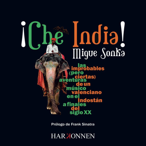 Libro: ¡che India! Las Improbables (pero Ciertas) Aventuras 