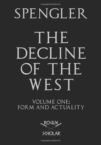 Libro:  The Decline Of The West, Vol. I: Form And Actuality