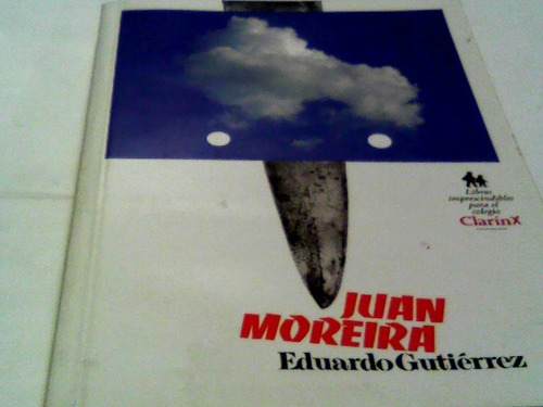 Libro Eduardo Gutierrez - Juan Moreira (c55)