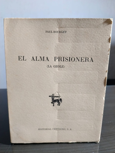 El Alma Prisionera - Paul Bourget - Centauro