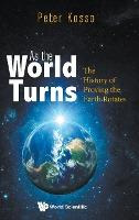 Libro As The World Turns: The History Of Proving The Eart...