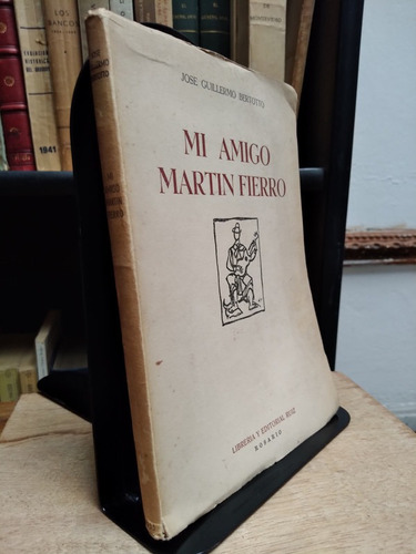 Mi Amigo Martin Fierro - Jose Guillermo Bertotto