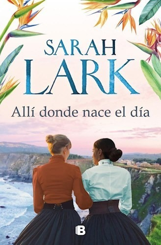 Libro Alli Donde Nace El Dia De Sarah Lark