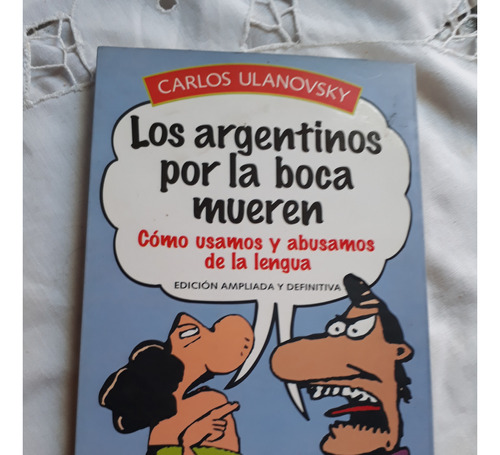 Los Argentinos Por La Boca Mueren - Carlos Ulanovsky