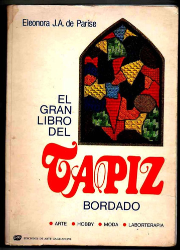 El Gran Libro Del Tapiz Bordado - Eleonora De Parise Antiguo