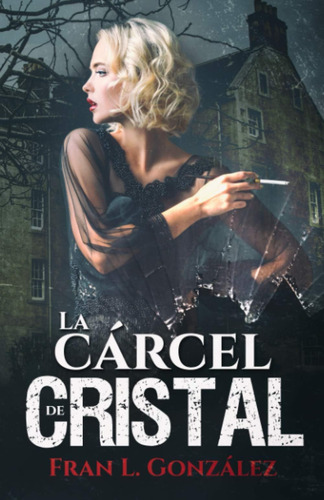 Libro: La Cárcel De Cristal (edición Española)
