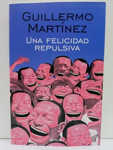 Una Felicidad Repulsiva - Guillermo Martinez -