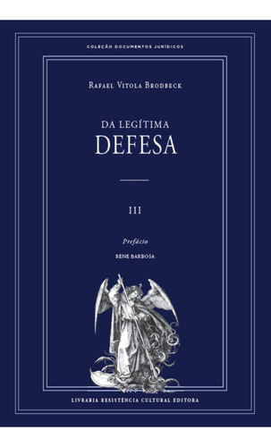 Da Legítima Defesa, De Rafael Vitola Brodbeck., Vol. 3. Livraria Resistência Cultural Editora, Capa Mole, Edição 1 Em Português, 2023
