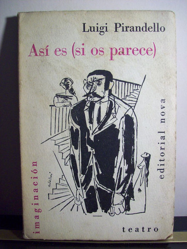 Adp Asi Es ( Si Os Parece ) Luigi Pirandello / Ed Nova 1957